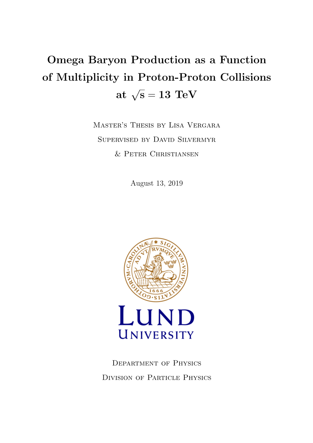 Omega Baryon Production As a Function of Multiplicity in Proton-Proton Collisions √ at S = 13 Tev