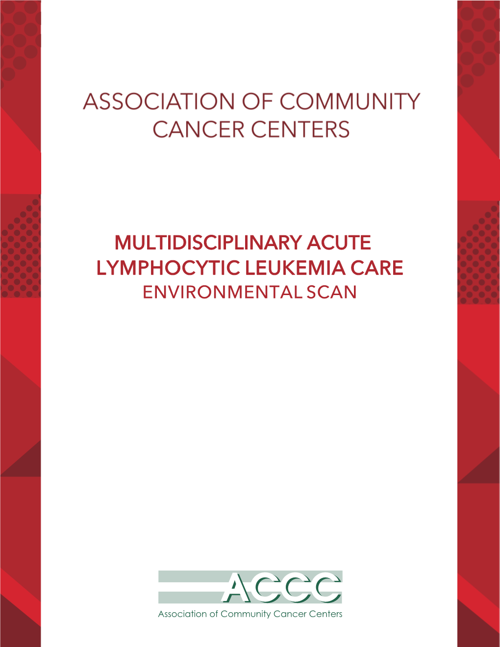 Multidisciplinary Acute Lymphocytic Leukemia Care Environmental Scan Table of Contents