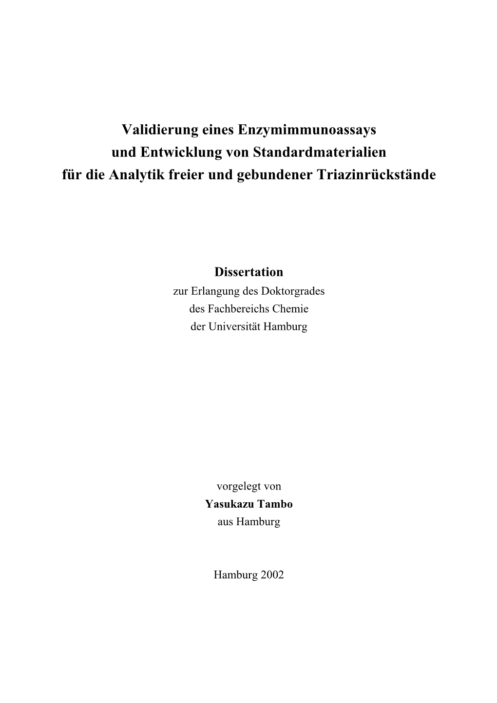 Validierung Eines Enzymimmunoassays Und Entwicklung Von Standardmaterialien Für Die Analytik Freier Und Gebundener Triazinrückstände