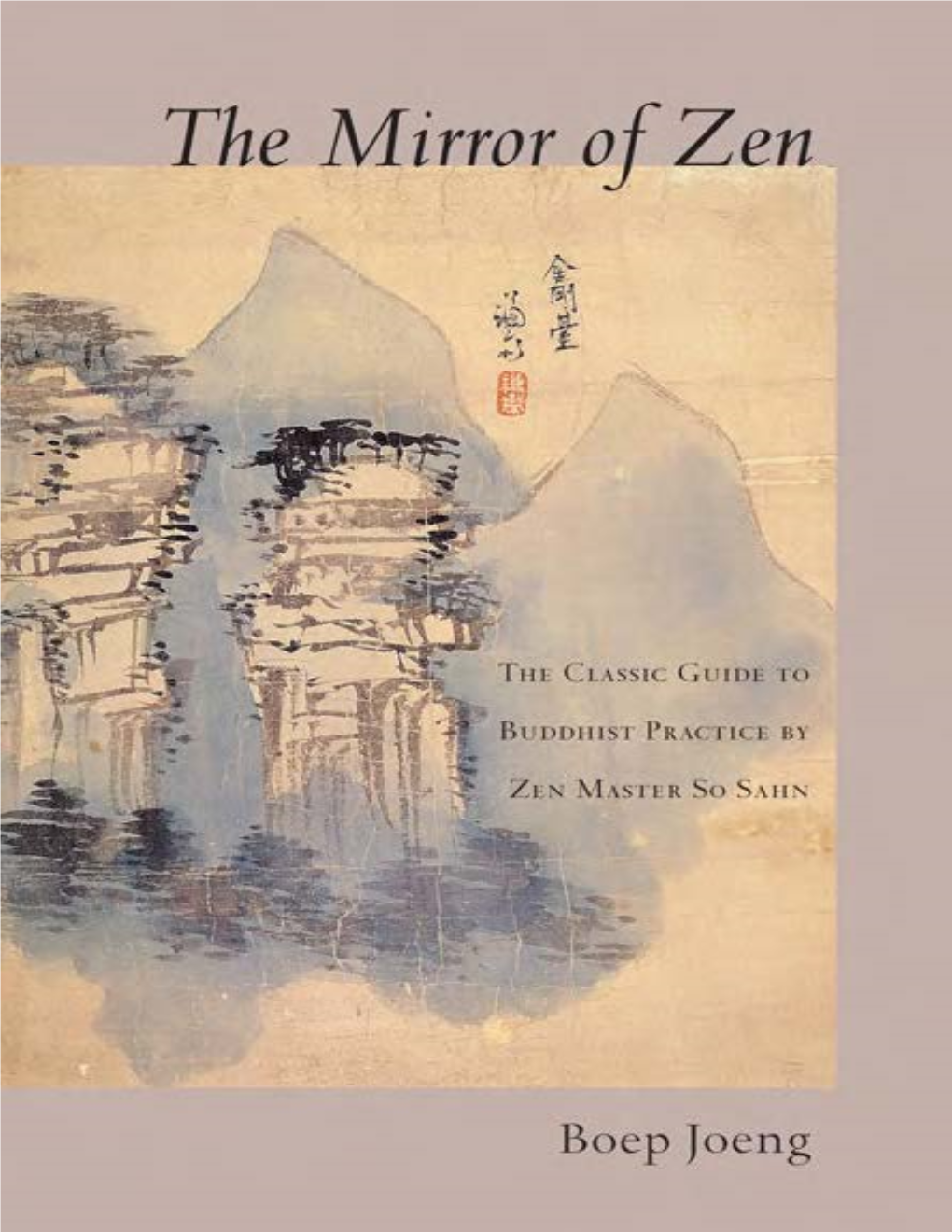 The Mirror of Zen the Classic Guide to Buddhist Practice by Zen Master So Sahn