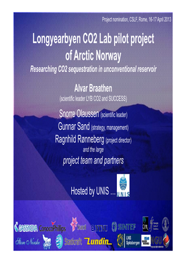 Longyearbyen CO2 Lab Pilot Project of Arctic Norway Researching CO2 Sequestration in Unconventional Reservoir Alvar Braathen (Scientific Leader LYB CO2 and SUCCESS)