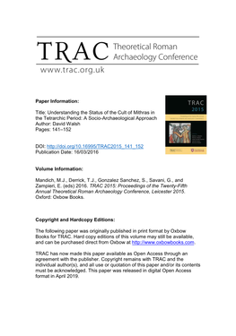 Understanding the Status of the Cult of Mithras in the Tetrarchic Period: a Socio-Archaeological Approach Author: David Walsh Pages: 141–152