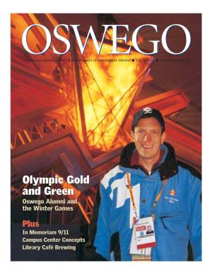 Olympic Gold and Green Oswego Alumni and the Winter Games Plus in Memoriam 9/11 Campus Center Concepts Library Café Brewing JUST a FEW of the 50Ways to Love Oswego