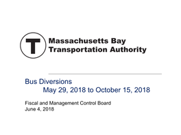 Upcoming MBTA and Commuter Rail Diversions • Diversions, of Note • MBTA Bus Diversions, by Line • Commuter Rail Bus Diversions, by Line