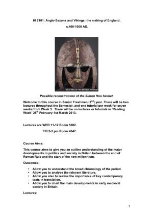 1 HI 2101: Anglo-Saxons and Vikings: the Making of England, C.400-1000 AD. Possible Reconstruction of the Sutton Hoo Helmet