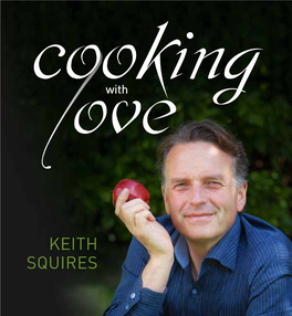 KEITH SQUIRES ‘Cooking with Love’ Means Just That—Turning an Rediscover the Magic of Food.’ Everyday Activity Into Something Magical
