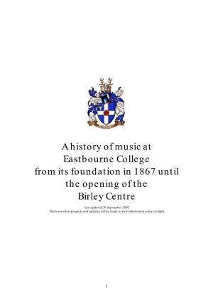 A History of Music at Eastbourne College from Its Foundation in 1867 Until the Opening of the Birley Centre