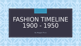 By Maggie Picco Women’S Fashion Trends 1900-1910 Maggie Picco