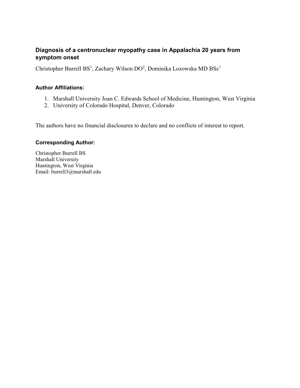 Diagnosis of a Centronuclear Myopathy Case in Appalachia 20 Years from Symptom Onset Christopher Burrell BS1, Zachary Wilson DO2, Dominika Lozowska MD Bsc1