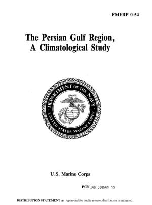 FMFRP 0-54 the Persian Gulf Region, a Climatological Study