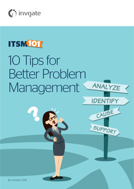 10 Tips for Better Problem Management Analyze Identify