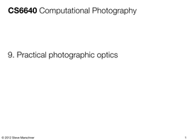 CS6640 Computational Photography 9. Practical Photographic Optics