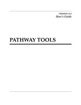 PATHWAY TOOLS Ii Pathway Tools User’S Guide, Version 13.0