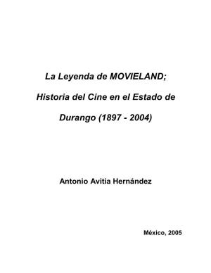 La Leyenda De MOVIELAND; Historia Del Cine En El Estado De Durango