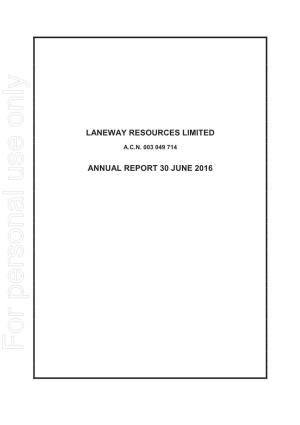 2016 for Personal Use Only Use Personal for LANEWAY RESOURCES LIMITED ANNUAL REPORT 2016
