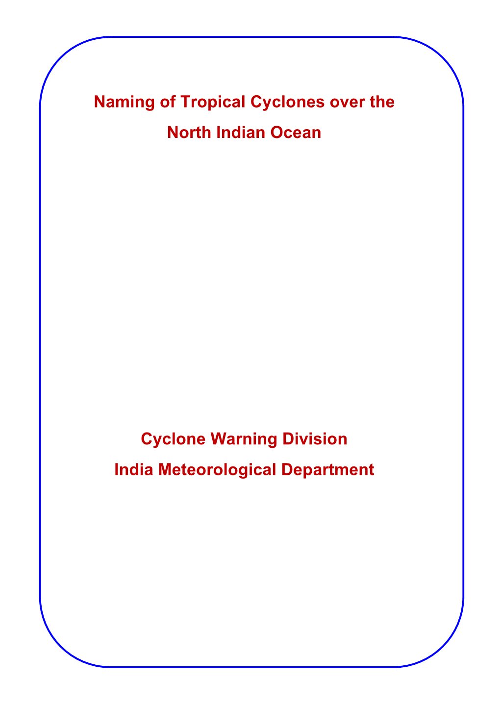 Naming of Tropical Cyclones Over the North Indian Ocean Cyclone Warning Division India Meteorological Department