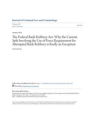 The Federal Bank Robbery Act: Why the Current Split Involving the Use of Force Requirement for Attempted Bank Robbery Is Really an Exception, 109 J