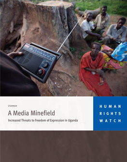 A Media Minefield RIGHTS Increased Threats to Freedom of Expression in Uganda WATCH