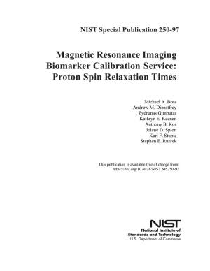 Magnetic Resonance Imaging Biomarker Calibration Service: Proton Spin Relaxation Times