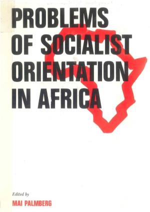 Problems of Socialist Orientation in Africa