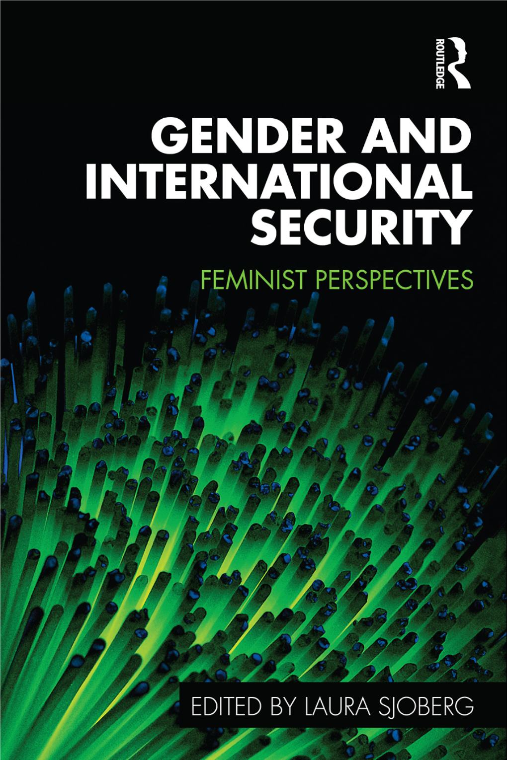 Gender and International Security: Feminist Perspectives