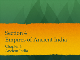 Chapter 4 Section 4 Empires of Ancient India
