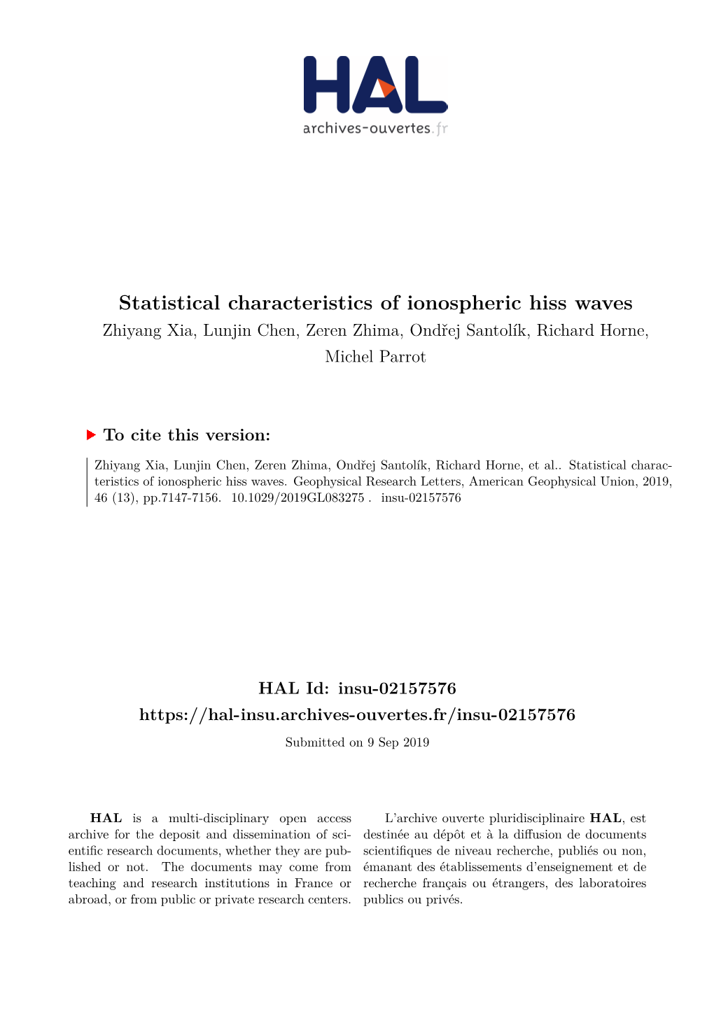 Statistical Characteristics of Ionospheric Hiss Waves Zhiyang Xia, Lunjin Chen, Zeren Zhima, Ondřej Santolík, Richard Horne, Michel Parrot