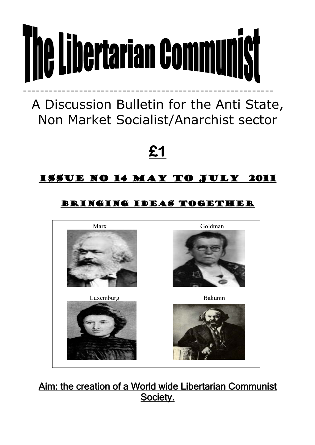 A Discussion Bulletin for the Anti State, Non Market Socialist/Anarchist Sector