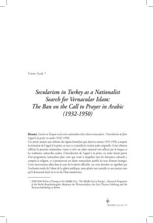 Secularism in Turkey As a Nationalist Search for Vernacular Islam: the Ban on the Call to Prayer in Arabic (1932-1950)