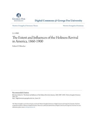 The Extent and Influences of the Holiness Revival in America, 1860-1900 Robert D