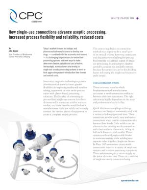 How Single-Use Connections Advance Aseptic Processing: Increased Process Flexibility and Reliability, Reduced Costs