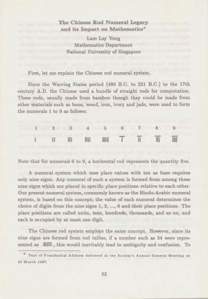 The Chinese Rod Numeral Legacy and Its Impact on Mathematics* Lam Lay Yong Mathematics Department National University of Singapore