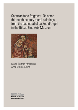 Contexts for a Fragment. on Some Thirteenth-Century Mural Paintings from the Cathedral of La Seu D’Urgell in the Bilbao Fine Arts Museum