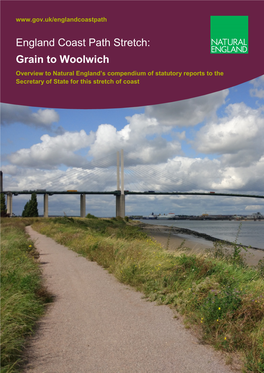 England Coast Path Stretch: Grain to Woolwich Overview to Natural England’S Compendium of Statutory Reports to the Secretary of State for This Stretch of Coast