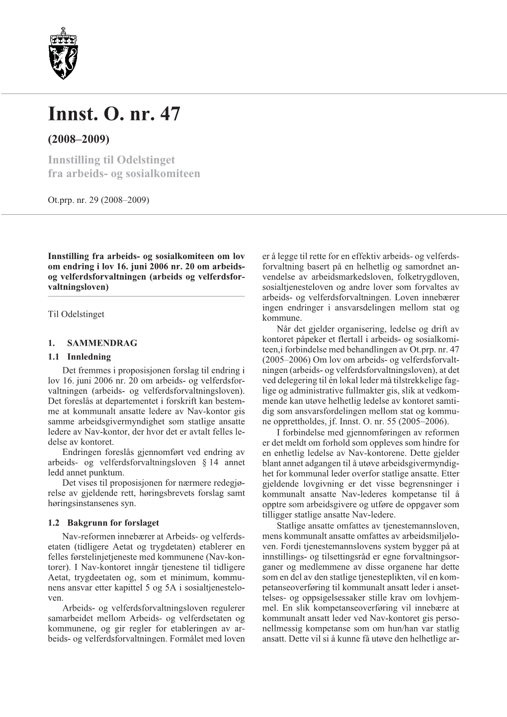 Innst. O. Nr. 47 (2008–2009) Innstilling Til Odelstinget Fra Arbeids- Og Sosialkomiteen