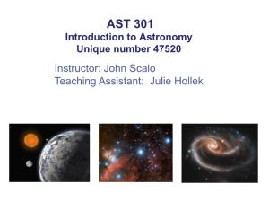 AST 301 Introduction to Astronomy Unique Number 47520