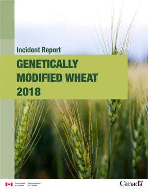 GENETICALLY MODIFIED WHEAT 2018 © Her Majesty the Queen in Right of Canada (Canadian Food Inspection Agency), 2018