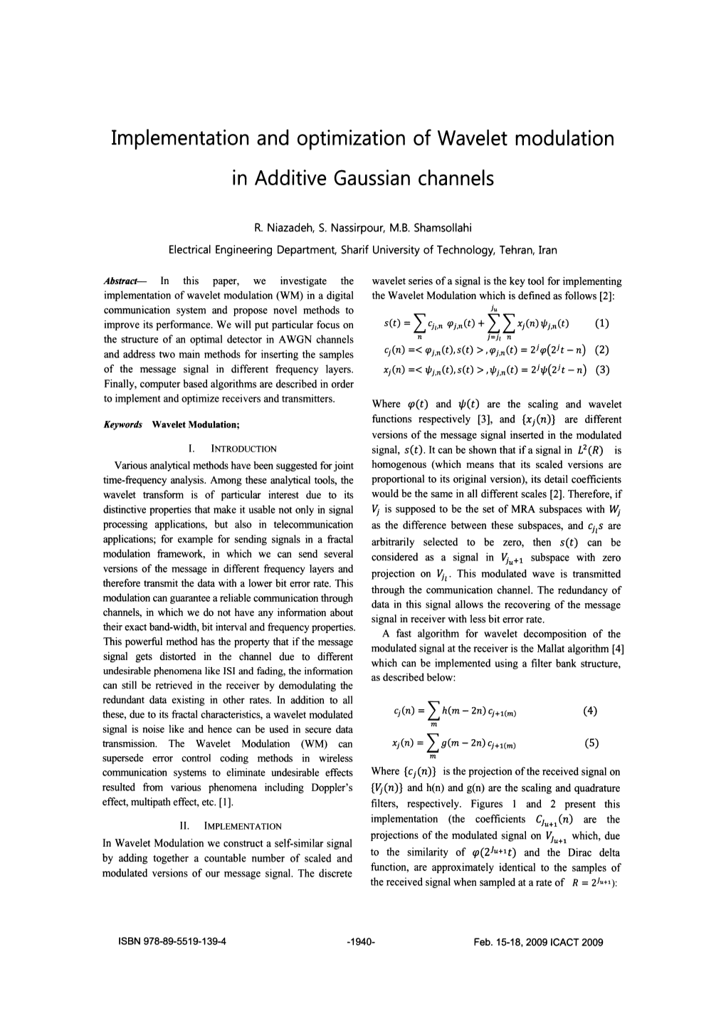 Implementation and Optimization of Wavelet Modulation in Additive