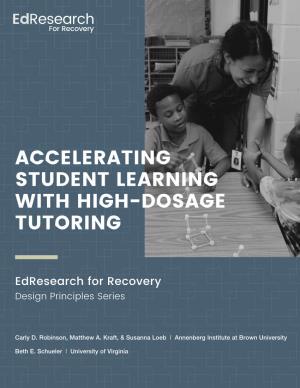 Accelerating Student Learning with High-Dosage Tutoring