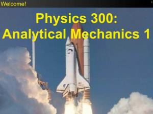 Physics 300: Analytical Mechanics 1