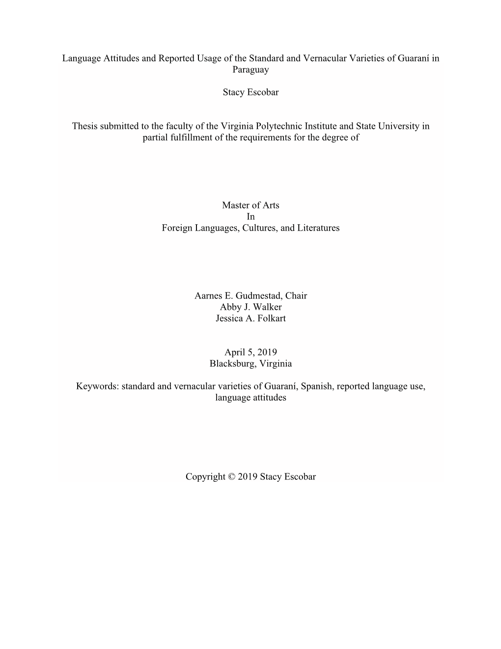 Language Attitudes and Reported Usage of the Standard and Vernacular Varieties of Guaraní in Paraguay Stacy Escobar Thesis Subm