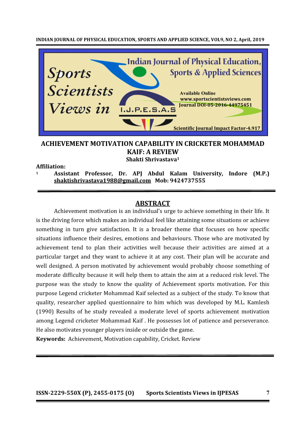 ACHIEVEMENT MOTIVATION CAPABILITY in CRICKETER MOHAMMAD KAIF: a REVIEW Shakti Shrivastava1 Affiliation: 1 Assistant Professor, Dr