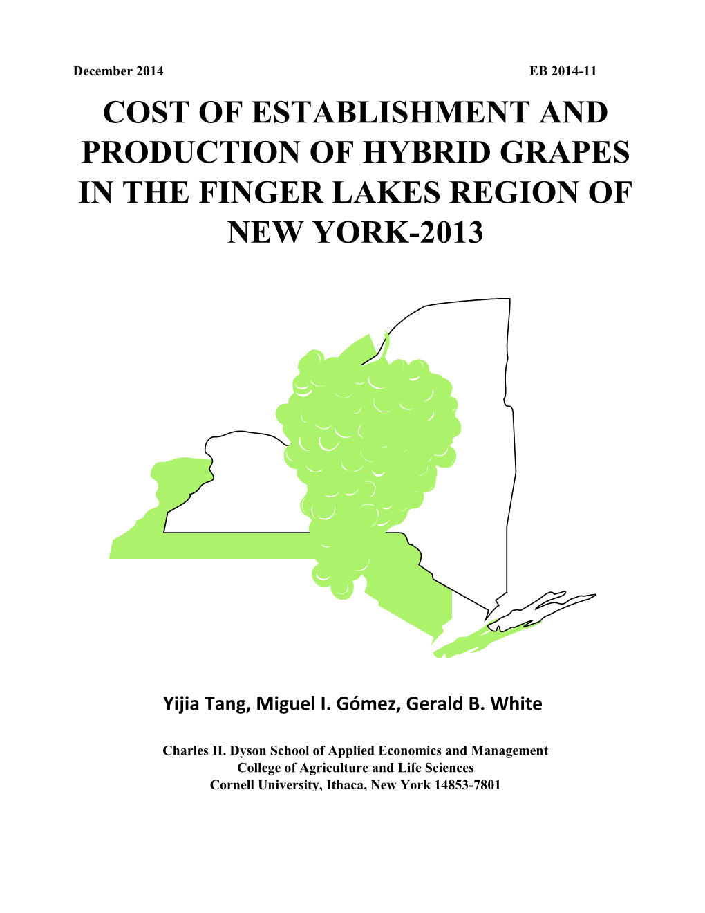 COST of ESTABLISHMENT and PRODUCTION of HYBRID GRAPES in the FINGER LAKES REGION of NEW YORK, 2013 Yijia Tang, Miguel I