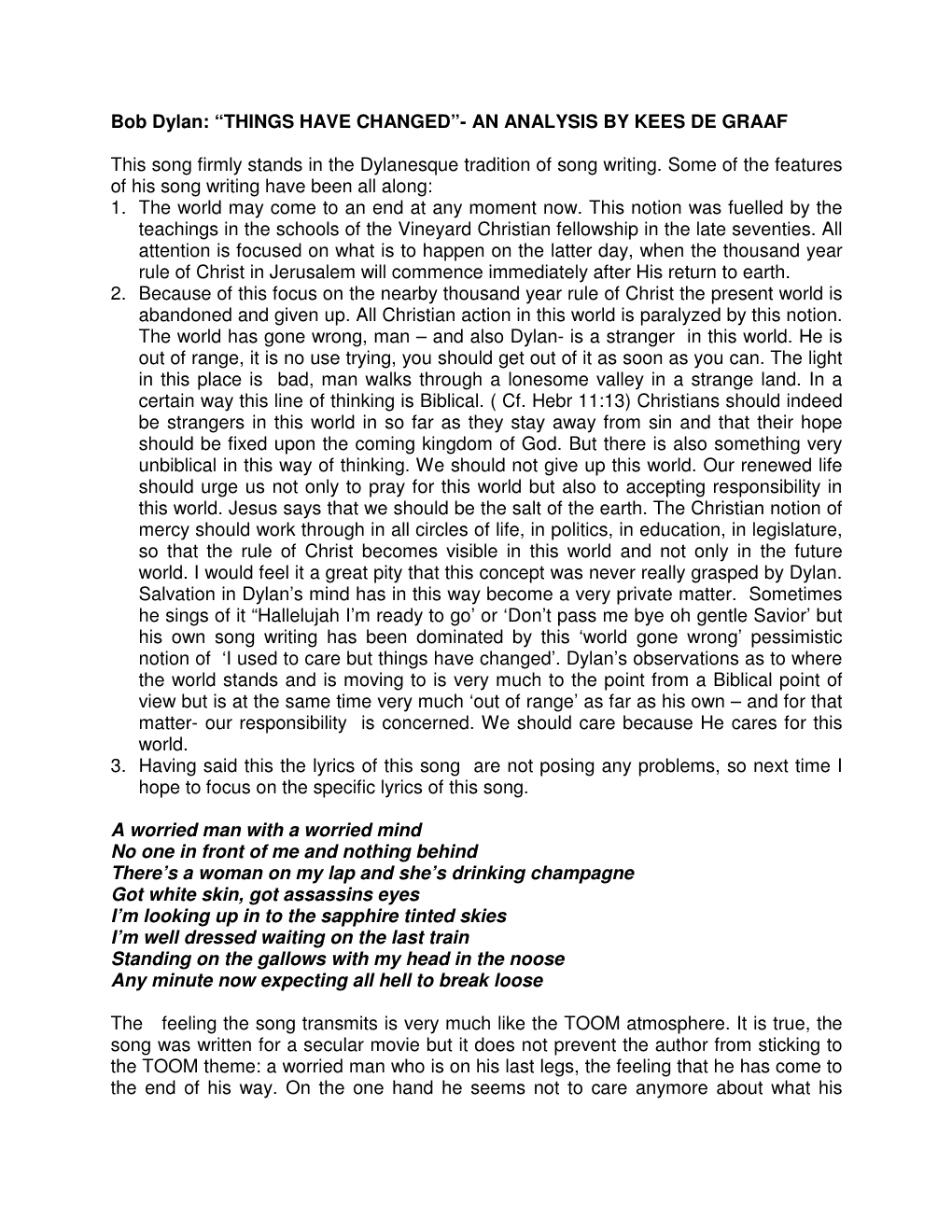 Bob Dylan: “THINGS HAVE CHANGED”- an ANALYSIS by KEES DE GRAAF This Song Firmly Stands in the Dylanesque Tradition of Song W