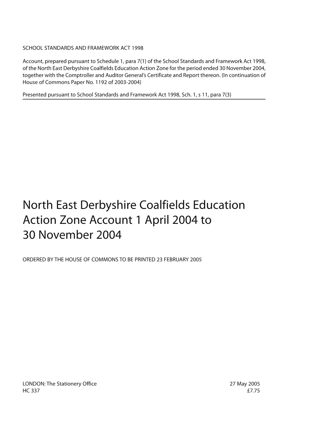 North East Derbyshire Coalfields Education Action Zone Account 1 April 2004 to 30 November 2004