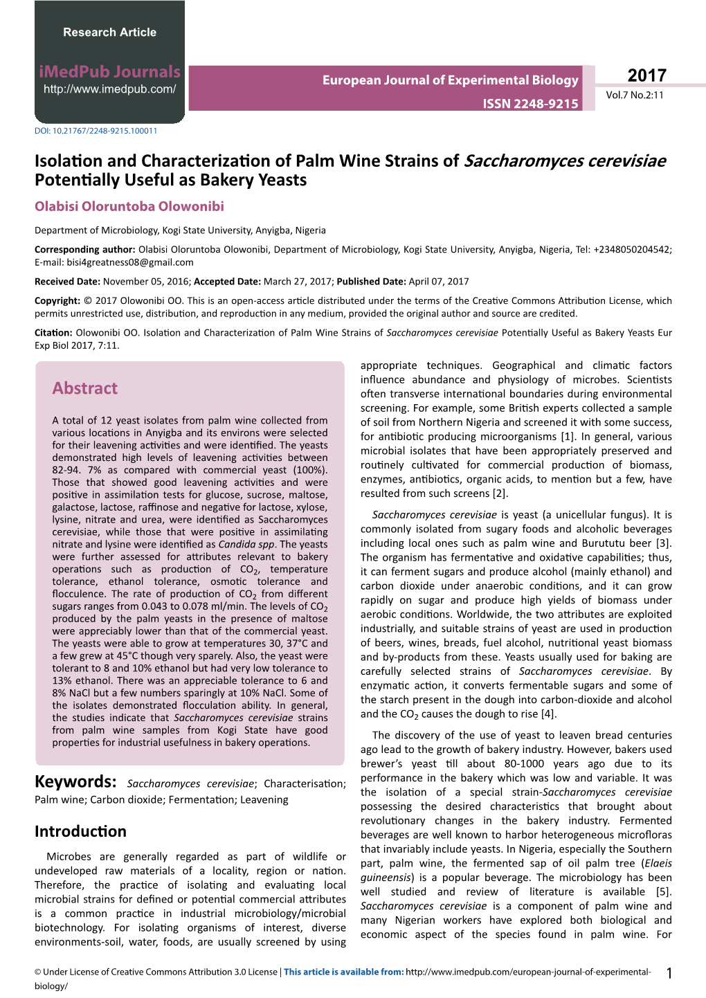 Isolation and Characterization of Palm Wine Strains of Saccharomyces Cerevisiae Potentially Useful As Bakery Yeasts Olabisi Oloruntoba Olowonibi