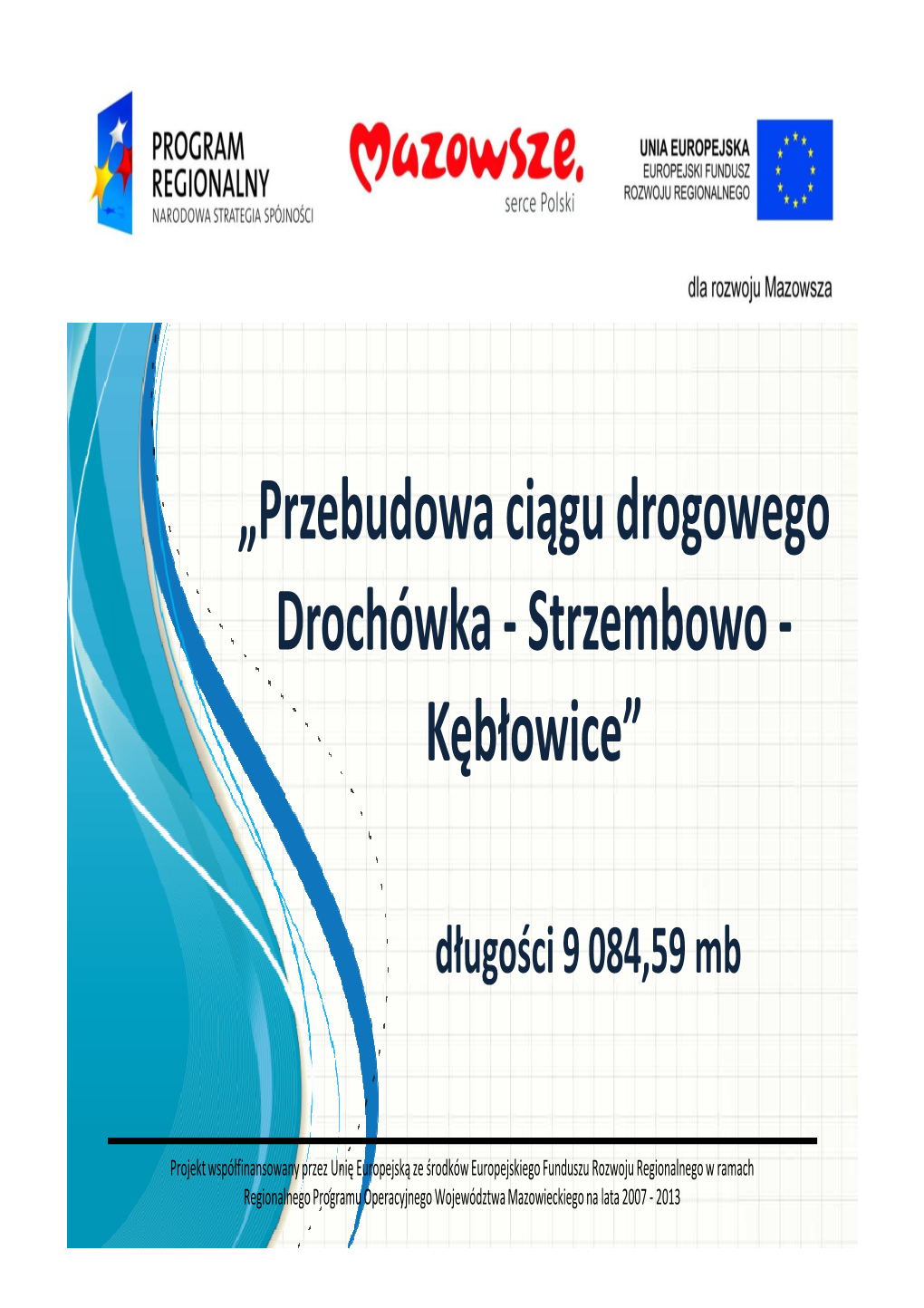 Przebudowa Ciągu Drogowego Drochówka-Strzembowo-Kębłowice
