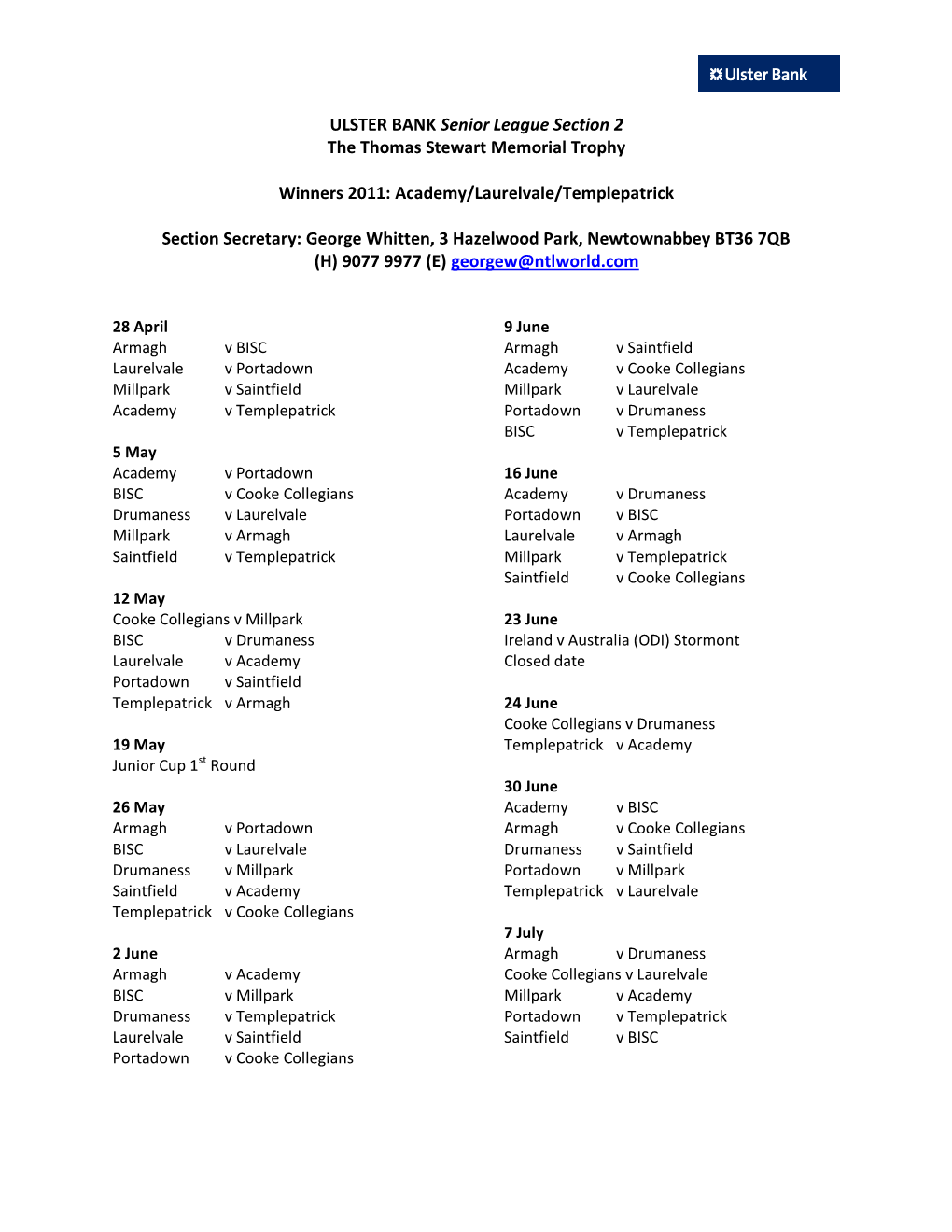 ULSTER BANK Senior League Section 2 the Thomas Stewart Memorial Trophy