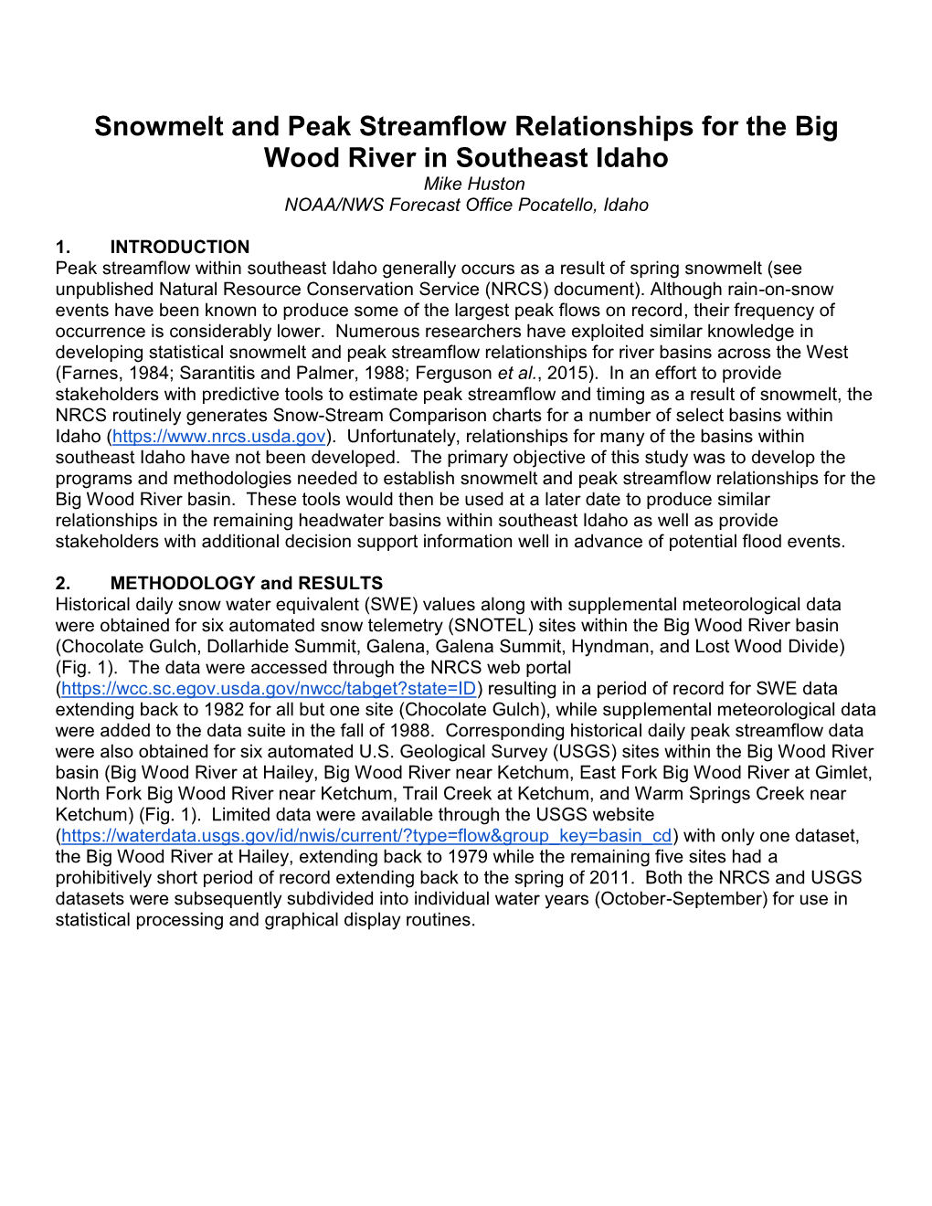 Snowmelt and Peak Streamflow Relationships for the Big Wood River in Southeast Idaho Mike Huston NOAA/NWS Forecast Office Pocatello, Idaho