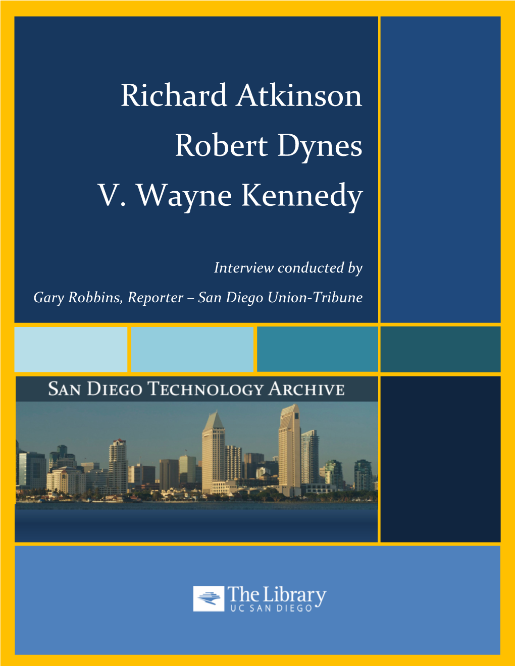 Richard Atkinson, Robert Dynes, V. Wayne Kennedy